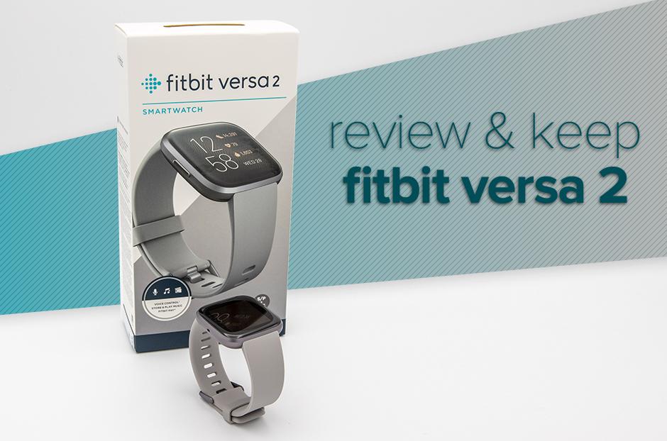 Review & Keep The Fitbit Versa 2!